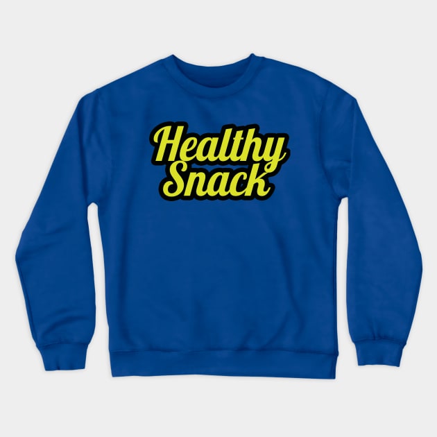 Healthy Snack-yellow letters Crewneck Sweatshirt by WildPegasus